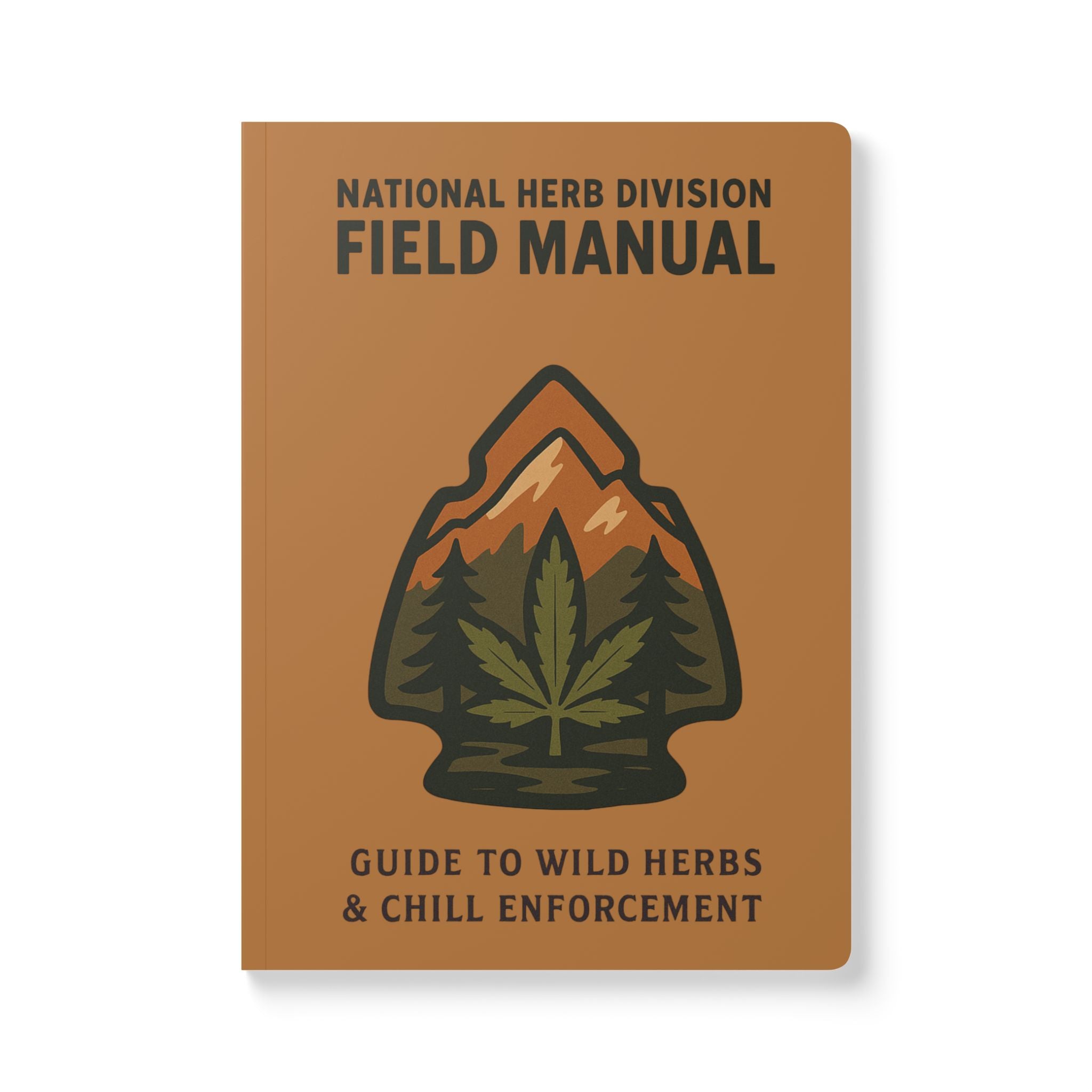 Field Manual Journal National Herb Division, A Guide to Wild Herbs & Chill Enforcement
