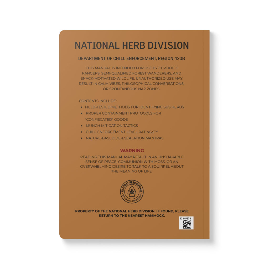 Field Manual Journal National Herb Division, A Guide to Wild Herbs & Chill Enforcement